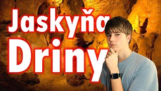 Stojí Jaskyňa Driny za to?