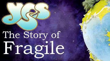 Yes Fragile Documentary - The Story of Fragile