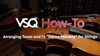 Arranging Tones and I's "Dance Monkey" for Strings