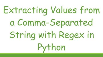 Extracting Values from a Comma-Separated String with Regex in Python