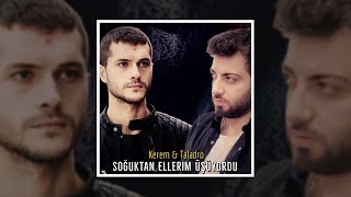 Taladro & Kerem | Soğuktan Ellerim Üşüyordu (prod. by İbrahim Barak) Resimi