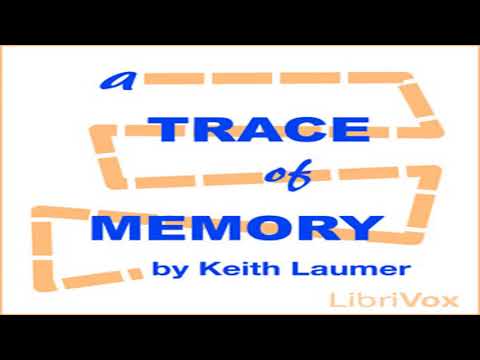 A Trace of Memory by Keith LAUMER read by Various Part 1/2 | Full Audio Book