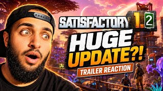 Satisfactory 1.2 Launch Trailer Reaction | This Update Looks HUGE!
