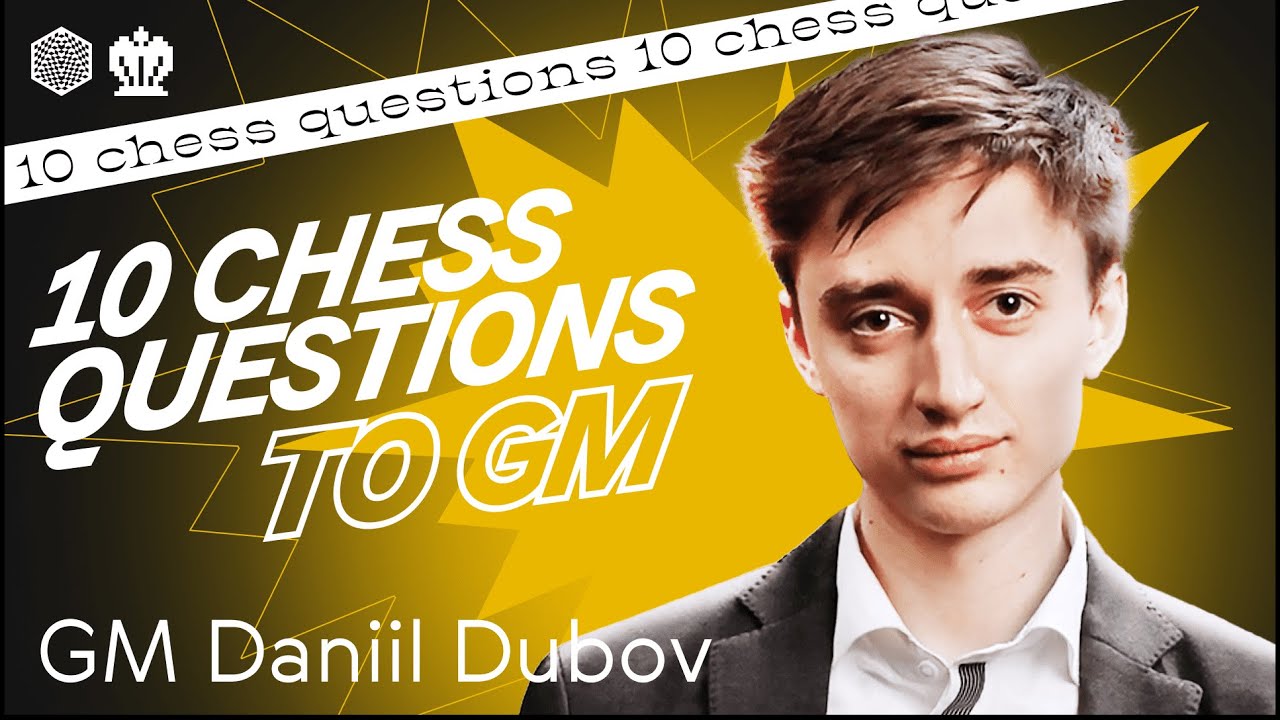 Daniil Dubov: I Sincerely Want to Fill Chess With Unexpected Ideas - Chess .com