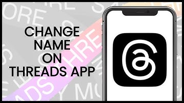 How to Change Your Name on Threads | Threads App Guide