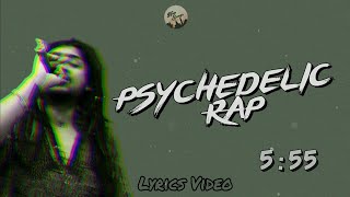 5:55 - Psychedelic Rap (lyrics video)