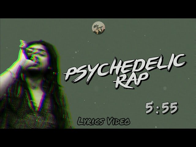 5:55 - Psychedelic Rap (lyrics video) class=