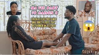 MA VIE PART 70 SAISON 3 TI GOUTE ERICKA FE KEYBEE GWO MALONET 😱 ERICKA PA VLE TOUNEN AK KEYBEE