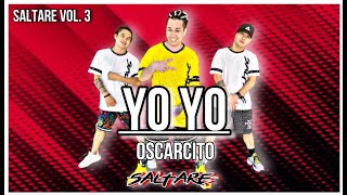 Yo Yo | Oscarcito | Merengue | Zumba | Saltare
