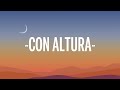 ROSALÍA, J Balvin - Con Altura (Letra/Lyrics) ft. El Guincho