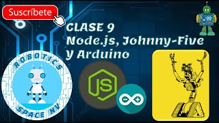 Clase 9 - Firmata, Node.js, Johnny-Five y Arduino