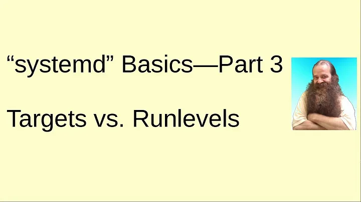 systemd Basics Part 3 -- Targets vs. Runlevels