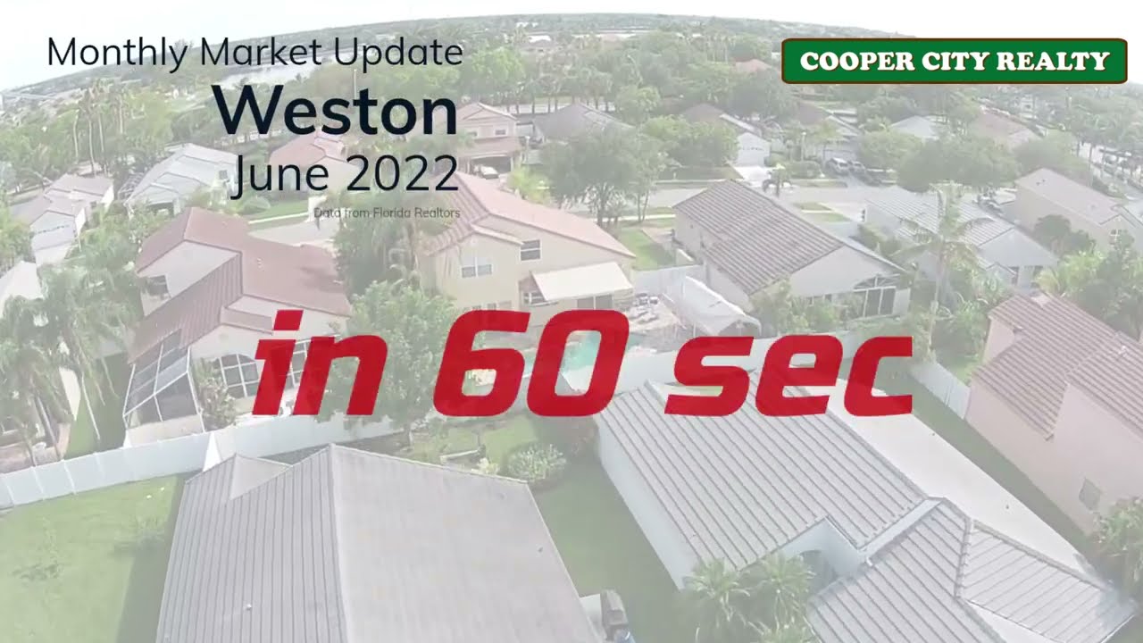 Weston June 2022 Market Report In 60 Seconds