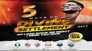 5 DAYS OF DIVINE SETTLEMENT  DAY 3 [OH LORD SHOW ME MERCY, I NEED YOU NOW] || NSPPD || 8TH MAY 2024