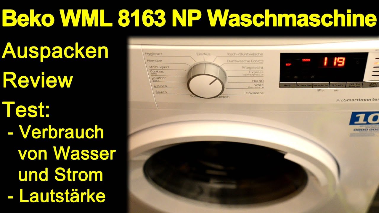 Beko Wml 81633 Np Waschmaschine Auspacken Review Test Verbrauch Strom Wasser Lautstarke Youtube