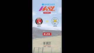 Charlton vs Leicester | Women's Super League | Final second leg | LIVE