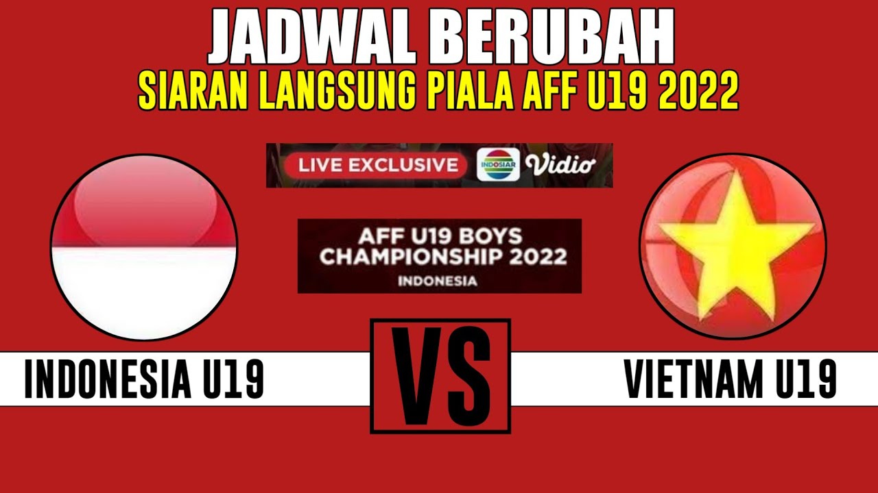 Perubahan Jadwal! Siaran Langsung Indonesia U-19 VS Vietnam Piala AFF U19 2022 Ditayangkan Pada...