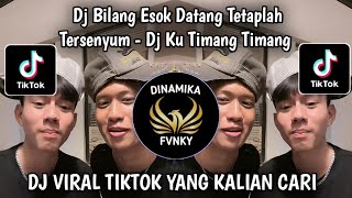 DJ KU TIMANG TIMANG ADIKKU SAYANG || BILA ESOK DATANG TETAPLAH TERSENYUM VIRAL TIKTOK TERBARU 2026 
