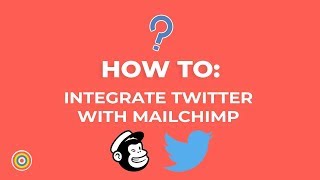 How to Integrate Twitter with MailChimp - E-commerce Tutorials