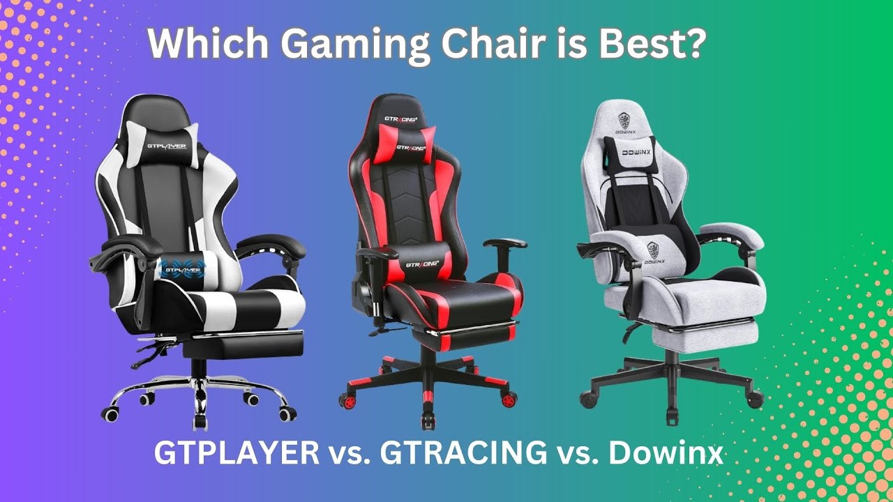 Which Gaming Chair is Best? GTPLAYER vs. GTRACING vs. Dowinx | Video Game Chairs