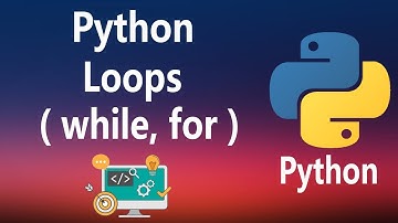 #8 - Loops in Python (while, for)
