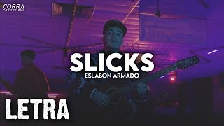 (LETRA) Slicks - Eslabon Armado [2020]