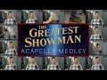 The greatest showman acapella medley  this is me a million dreams rewrite the stars and more