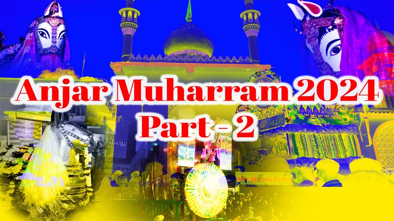 Muharram  Anjar Kutch  2024 Part 2