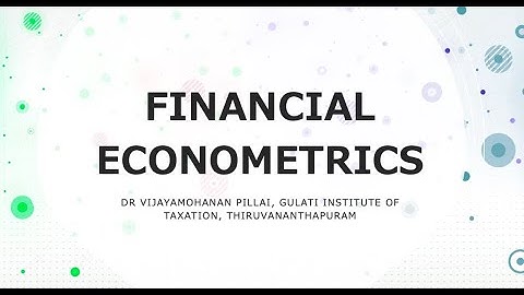 Financial Econometrics- Introduction| Dr Vijayamohanan Pillai