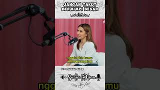 Jangan Takut Bermimpi Besar #shorts #podcast #motivation