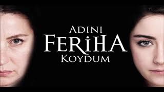 Adını Feriha Koydum  - Beni Unutma Version II Resimi