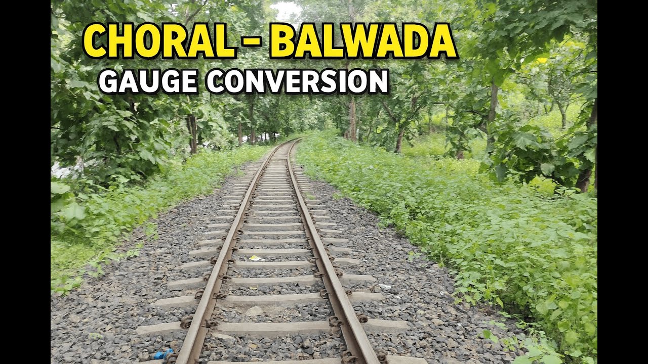 Indore-Khandwa-Akola Railine Update | Choral–Balwada Gauge Conversion Update.