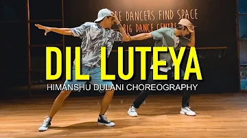 Dil Luteya - Jazzy B || Himanshu Dulani Dance Choreography