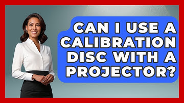 Can I Use A Calibration Disc With A Projector? - NextGen Viewing and Audio