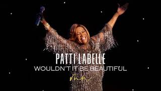Watch Patti Labelle Wouldnt It Be Beautiful video