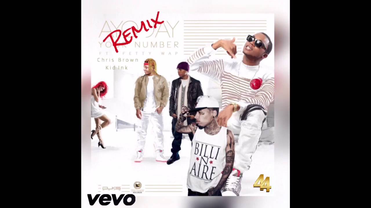 Your Number Chris Brown ft. Fetty Wap, Kid Ink & Ayo Jay - Your Number (Remix ...