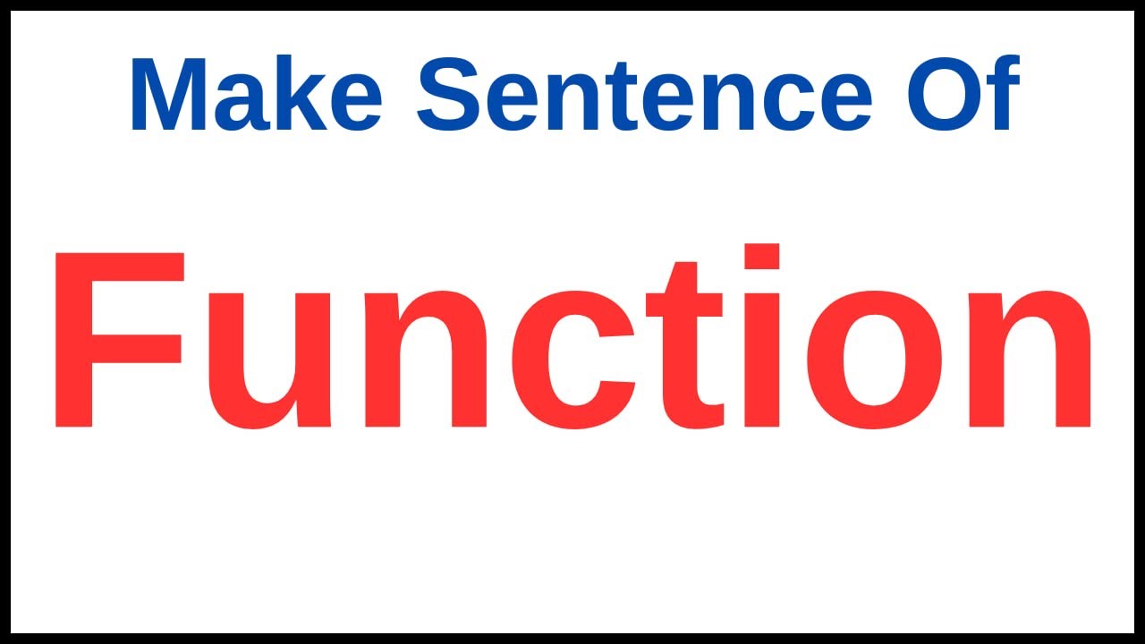 Function In A Sentence | Function Make Sentence | Use Function In A ...