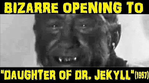 Bizarre Opening To "Daughter Of Dr. Jekyll" (1957)