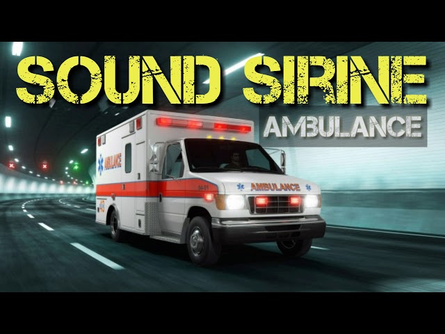 Sound Effect Sirine Ambulance || Sound No Copyright!! class=