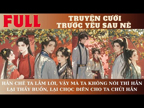 HẮN CHÊ TA LẮM LỜI, VẬY MÀ TA KHÔNG NÓI THÌ HẮN LẠI THẤY BUỒN, LẠI CHỌC ĐIÊN CHO TA CHỬI HẮN
