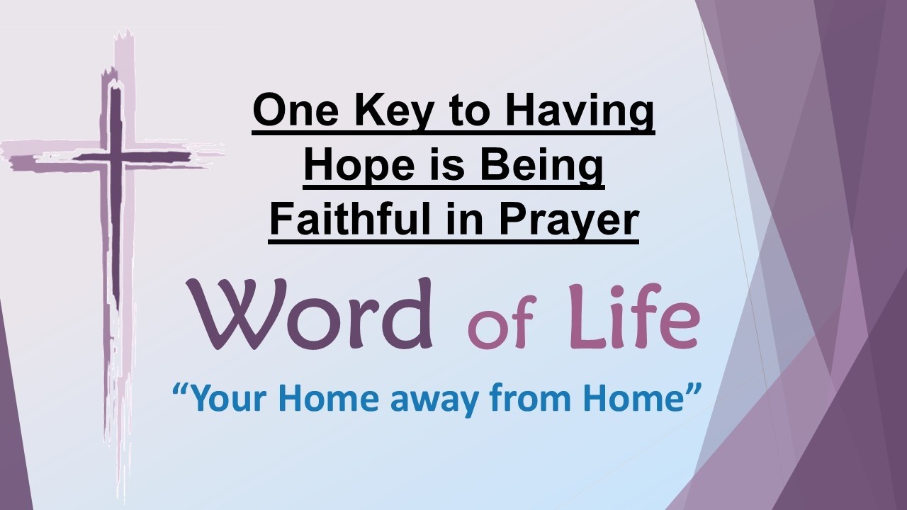 One Key to Having Hope is Being Faithful in Prayer