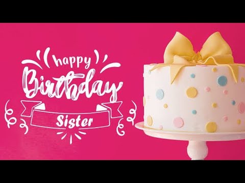 Sister birthday status english | Happy birthday sister best status | sister birthday status new hd