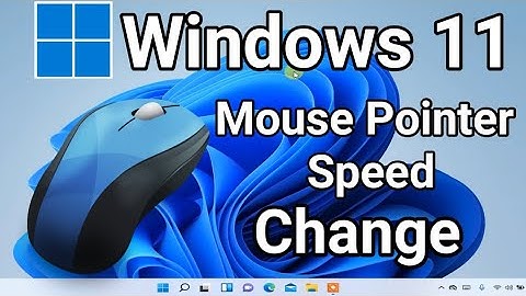 How to Change Mouse Pointer Speed Slow and Fast on Windows 11