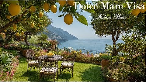 🍋 Dolce Mare Vista | 2+ Hours of Relaxing Italian Music in a Lemon Garden by the Sea