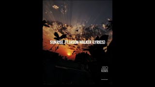 Sunrise  ft.Jason Walker (lyrics)