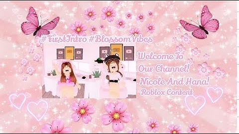 First Intro! #BlossomVibes || •Blossom BFF Gaming•