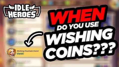 Idle Heroes - WHEN Do You Use Your Wishing Coins???