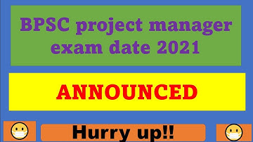 BPSC project manager exam date 2021 🔥🔥 || Announced 😀😀 || 😷😷