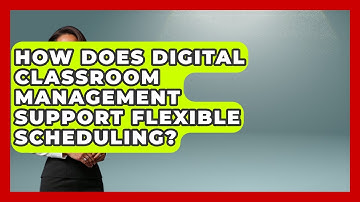 How Does Digital Classroom Management Support Flexible Scheduling? | Teacher Tech Toolbox News