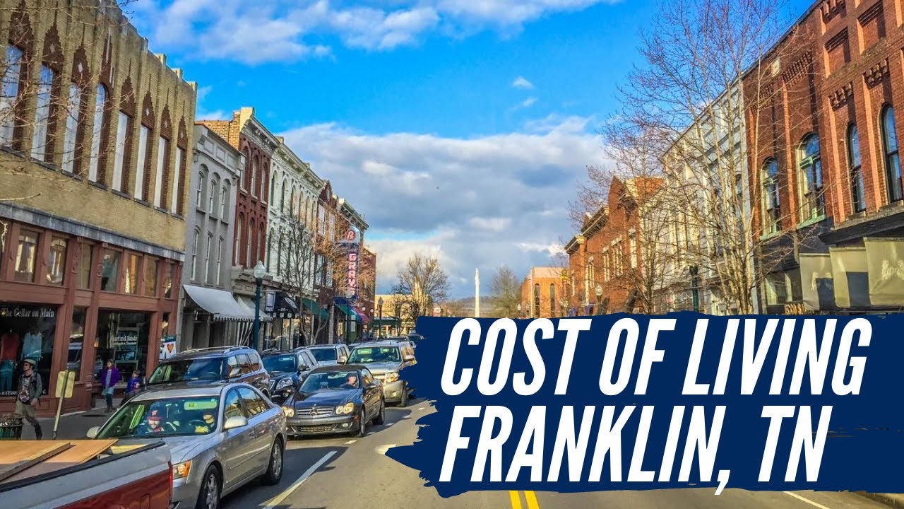 Cost of Living Franklin, TN Moving To Franklin, Tennessee YouTube